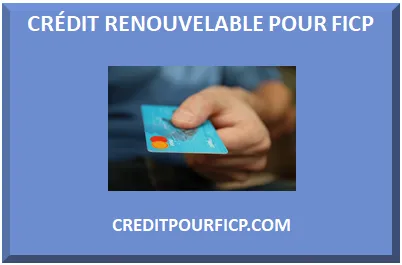 CRÉDIT RENOUVELABLE POUR FICP