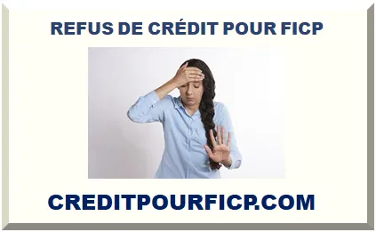 REFUS DE CRÉDIT POUR FICP