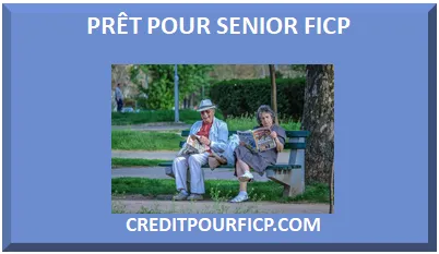 PRÊT FICP POUR SENIOR RETRAITÉ